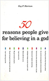 50 Reasons People Give for Believing In a God